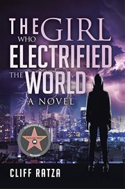 The Girl Who Electrified the World cover image