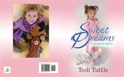 Sweet Dreams : A Bedtime Story cover image