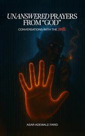 Unanswered Prayers From "God" : Conversations With The Devil cover image