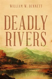 Deadly Rivers : Race To Stop Biological Warfare cover image