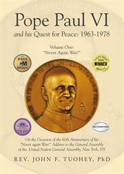 Pope Paul VI and His Quest for Peace: 1963-1978: Volume One : Never Again War! cover image