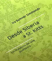 Desde Siberia a St. Kitts : El Trayecto De Una Profesora cover image