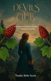 Devil's Club : A Botanist's Journey Across The American Frontier cover image