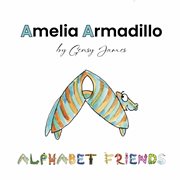 Amelia Armadillo : Appearances Aren't Everything cover image