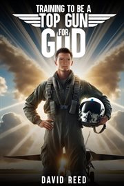 Training to Be a Top Gun for God cover image