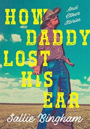 How Daddy Lost His Ear : And Other Stories cover image