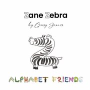 Zane Zebra : The Amazing Lazy Tale cover image