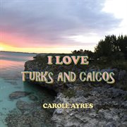 I love turks and caicos cover image
