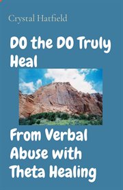 Do the do truly heal from verbal abuse with theta healing cover image