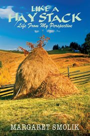 Like a haystack : life from my perspective cover image