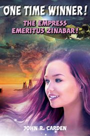 One time winner. The Empress Emeritus Zinabar! cover image