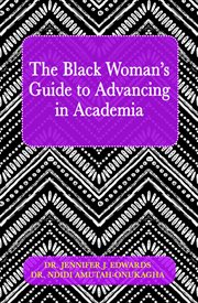 The black woman's guide to advancing in academia cover image