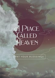 A place called heaven : Count Your Blessings cover image