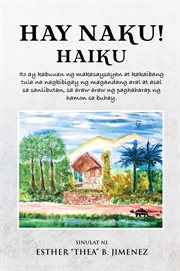 Hey naku! haiku. It Is the Sum of Historical and Unique Poetry That Provides Good Lessons and Manners to the World cover image