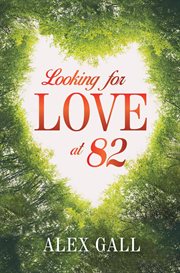 Looking for love at 82 cover image