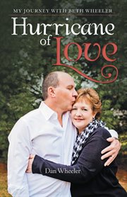 Hurricane of love : my journey with Beth Wheeler cover image