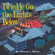 Twinkle go the lights below cover image