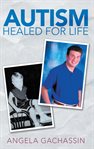 Autism healed for life cover image