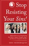 Stop resisting your sins! cover image