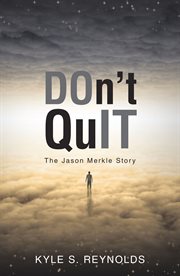 Don't quit. The Jason Merkle Story cover image