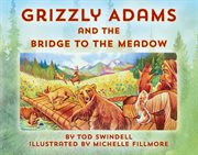 Grizzly Adams and the Bridge to the Meadow cover image