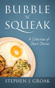 Bubble 'n' Squeak : A Collection of Short Stories cover image