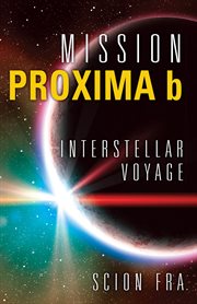 Mission Proxima b : Interstellar Voyage cover image