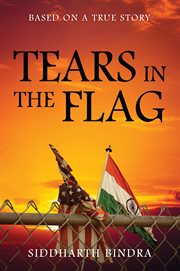 Tears in the Flag : Based on a True Story cover image