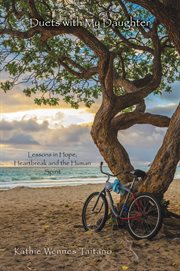 Duets With My Daughter : Lessons in Hope, Heartbreak and the Human Spirit cover image