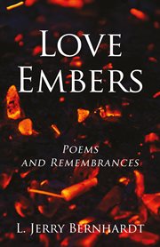 Love Embers : Poems and Remembrances cover image