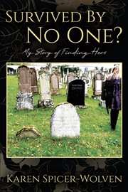 Survived by No One? : My Story of Finding Hers cover image
