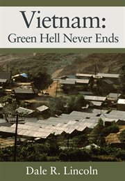 Vietnam: Green Hell Never Ends : Green Hell Never Ends cover image