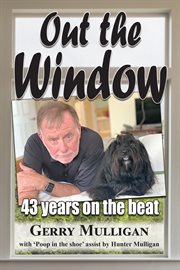 Out the Window : 43 years on the beat cover image