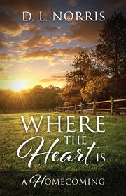 Where the Heart Is : A Homecoming cover image