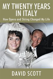 My twenty years in italy : How Opera and Skiing Changed My Life cover image
