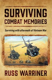 Surviving Combat Memories : Surviving with aftermath of Vietnam War cover image