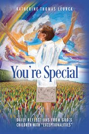 You're Special : Daily Reflections from God's Children with "Exceptionalities" cover image
