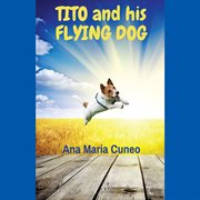 Tito and His Flying Dog cover image