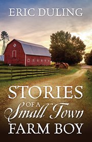 Stories of a small town farm boy cover image