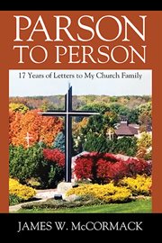 Parson to Person : 17 Years of Letters to My Church Family cover image