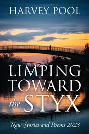 Limping Toward the Styx : New Stories and Poems 2023 cover image