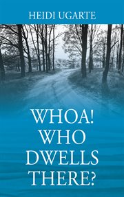 Whoa! who dwells there? cover image