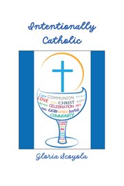 Intentionally Catholic cover image