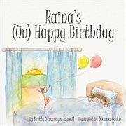 Raina's (un) happy birthday cover image