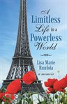 A limitless life in a powerless world cover image