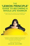 The 'lemon principle' guide to becoming a whole-life warrior cover image