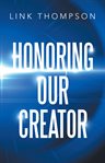 Honoring our creator cover image