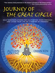 Journey of the great circle - autumn volume. Daily Contemplations for Cultivating Inner Freedom and Living Your Life as a Master of Freedom cover image