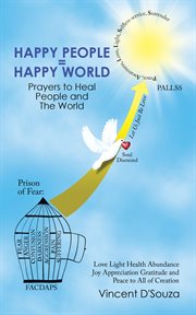 Happy people = happy world. Prayers to Heal People and the World cover image