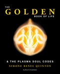 The Golden Book of Life : The plasma soul codes cover image